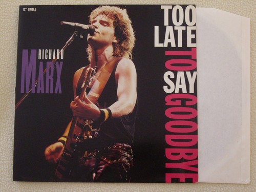 Richard marx too - late, say